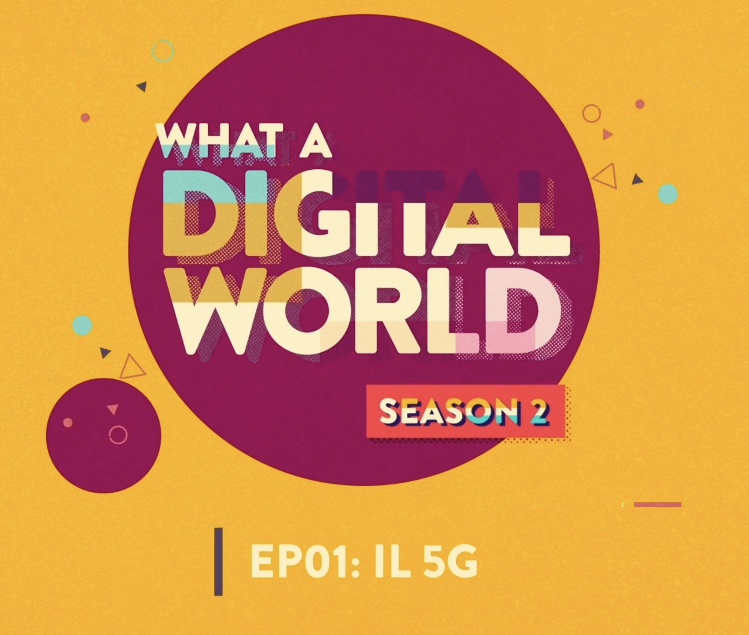 Seconda stagione What a digital World